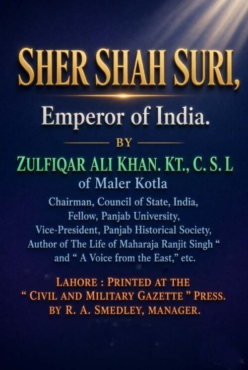 Sher Shah Suri Emperor of India (Zulfiqar Ali Khan)