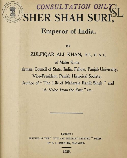 Sher Shah Suri Emperor of India - First Edition (by: Zulfiqar Ali Khan)