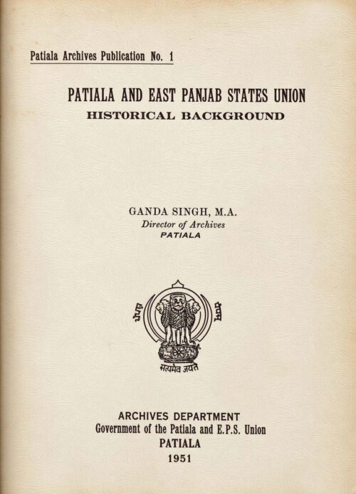Patiala and Bast Panjab States Union Historical Backgrounds (Ganda Singh)